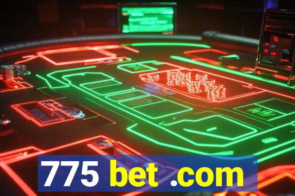 775 bet .com